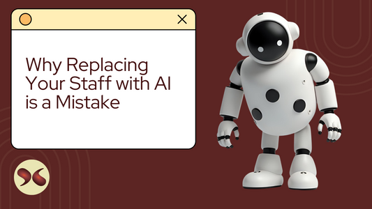 Why Replacing Your Staff with AI is a Mistake (And What to Do Instead)