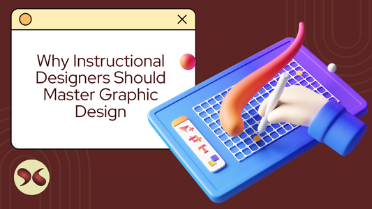 Why Instructional Designers Should Master Graphic Design