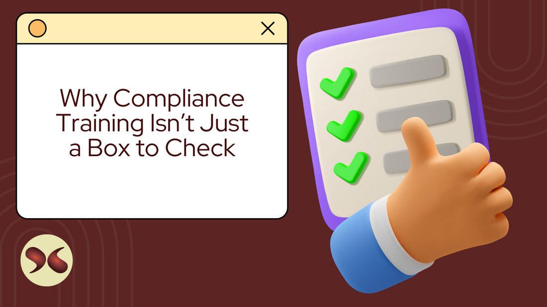 Why Compliance Training Isn’t Just a Box to Check